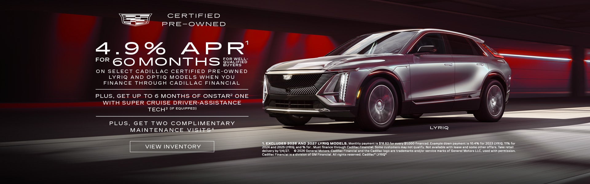 Select Cadillac Certified Pre-Owned LYRIQ and OPTIQ Models. 4.9% APR for 60 Months.